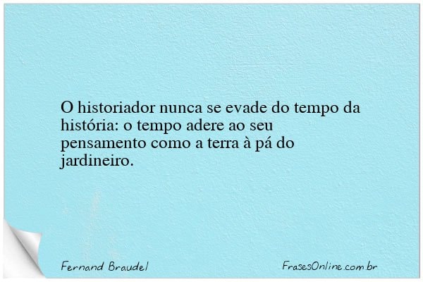 Frase de Fernand Braudel
