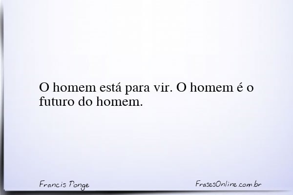 Frase de Francis Ponge