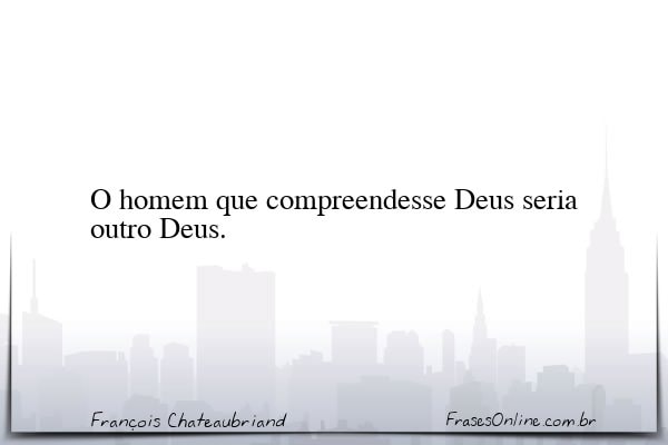 Frase de François Chateaubriand