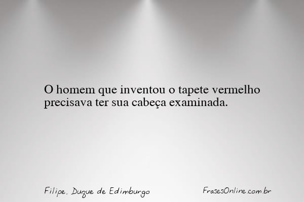 Frase de Filipe, Duque de Edimburgo