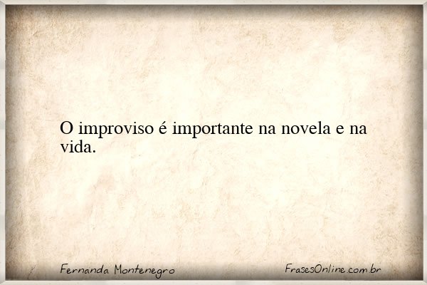 Frase de Fernanda Montenegro
