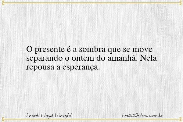 Frase de Frank Lloyd Wright