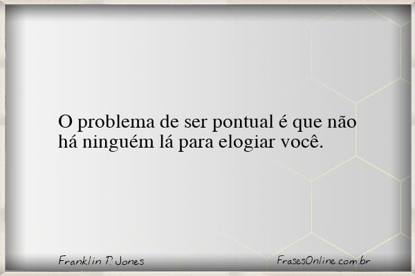 Frase de Franklin P. Jones