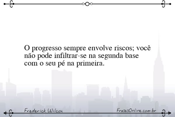 Frase de Frederick Wilcox