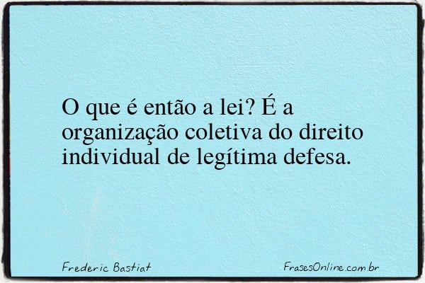 Frase de Frederic Bastiat