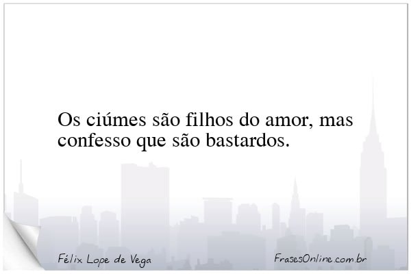 Frase de Félix Lope de Vega