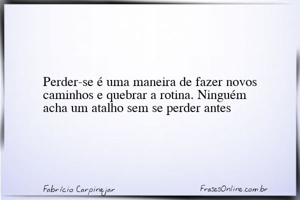 Frase de Fabrício Carpinejar