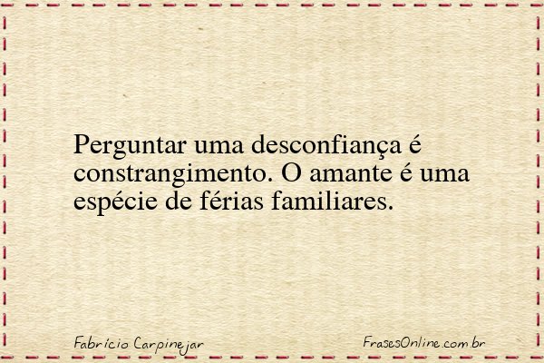 Frase de Fabrício Carpinejar