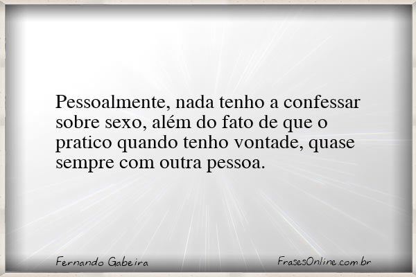 Frase de Fernando Gabeira