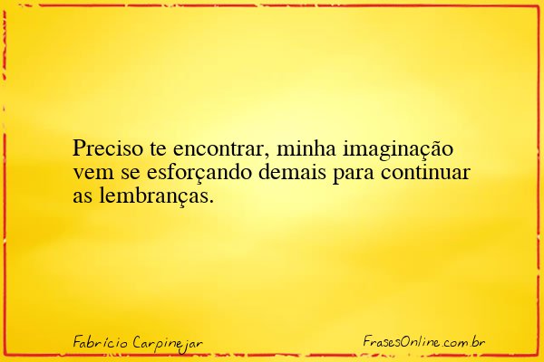 Frase de Fabrício Carpinejar