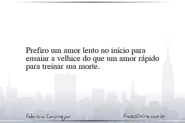 Frase de Fabrício Carpinejar