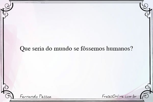 Frase de Fernando Pessoa