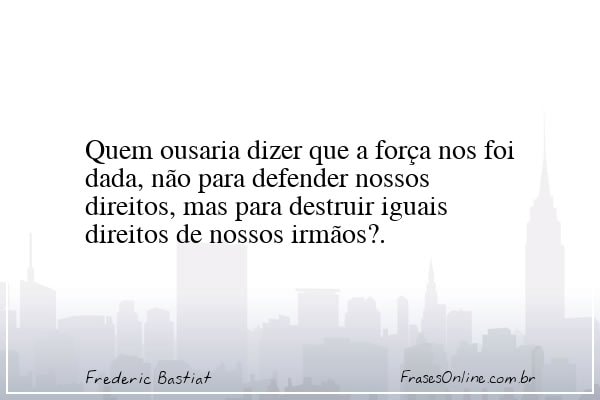 Frase de Frederic Bastiat
