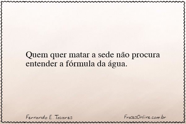 Frase de Fernando E. Tavares
