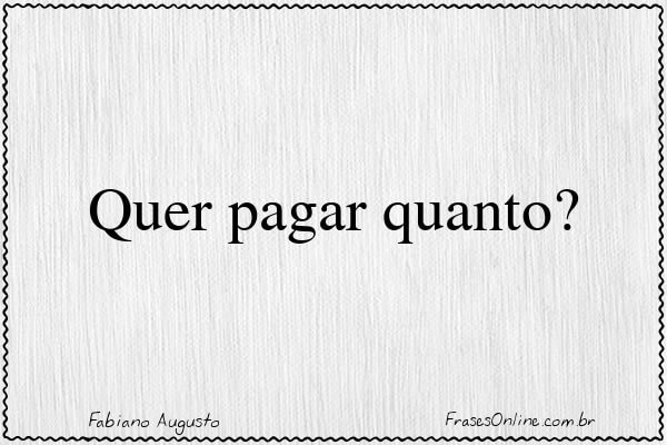 Frase de Fabiano Augusto
