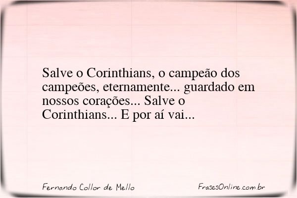 Frase de Fernando Collor de Mello