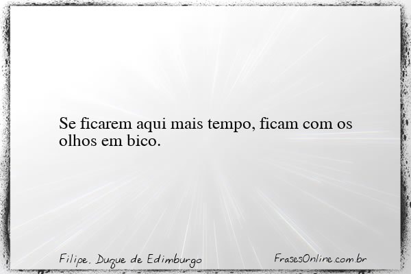 Frase de Filipe, Duque de Edimburgo
