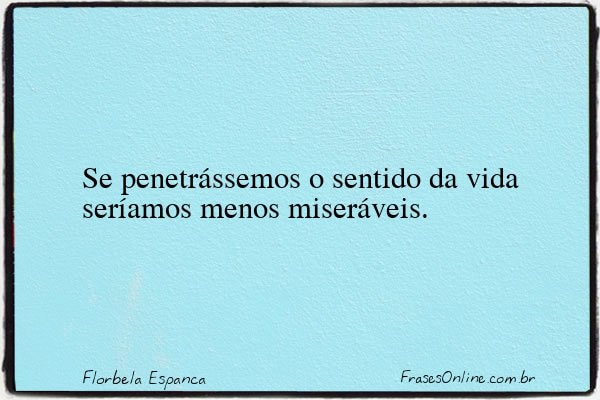 Frase de Florbela Espanca
