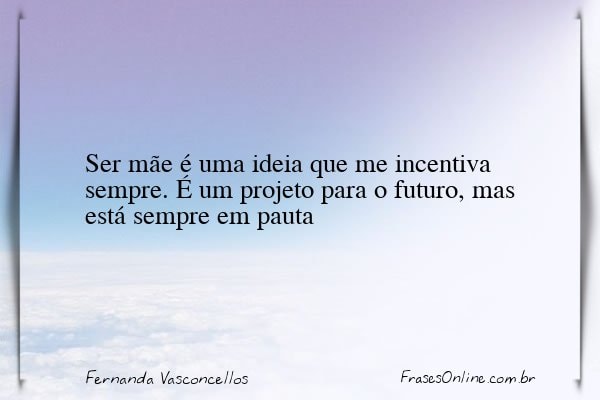 Frase de Fernanda Vasconcellos
