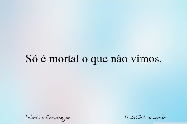 Frase de Fabrício Carpinejar