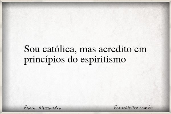 Frase de Flávia Alessandra