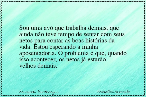 Frase de Fernanda Montenegro