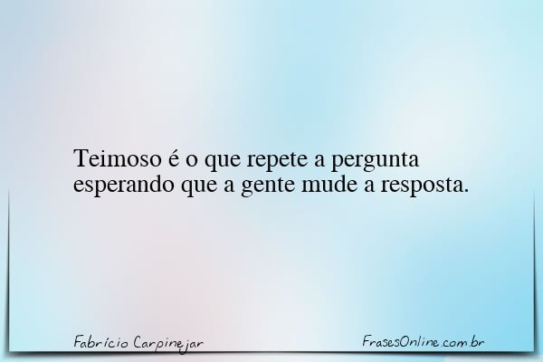 Frase de Fabrício Carpinejar