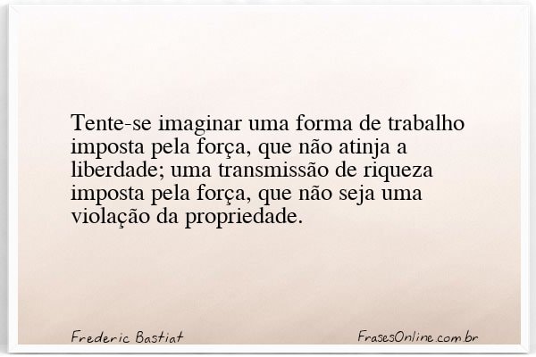 Frase de Frederic Bastiat