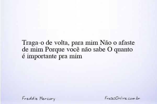 Frase de Freddie Mercury