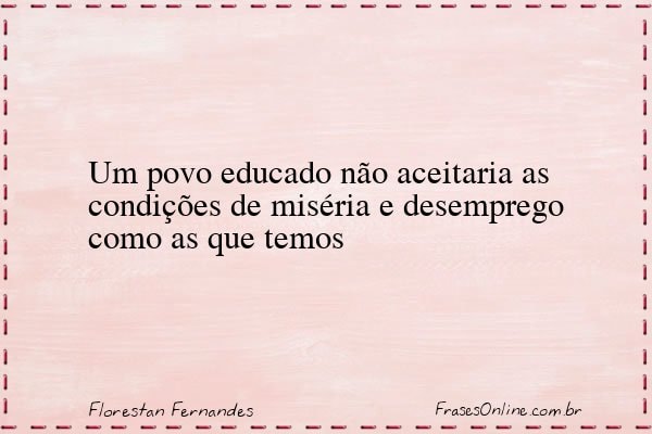 Frase de Florestan Fernandes