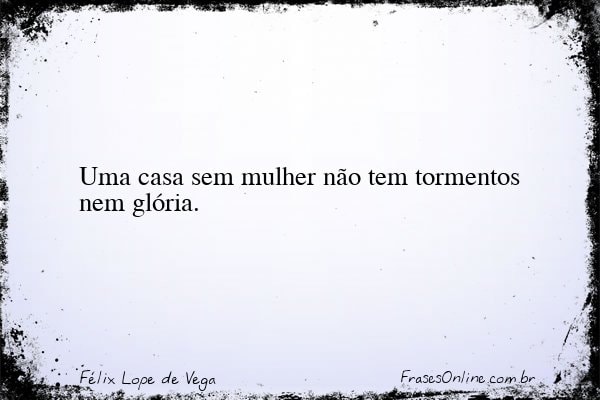 Frase de Félix Lope de Vega