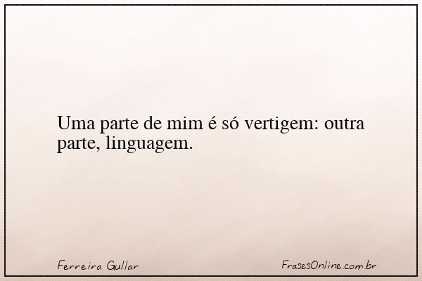 Frase de Ferreira Gullar