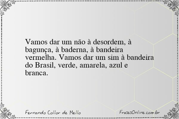 Frase de Fernando Collor de Mello