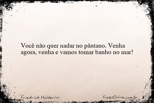Frase de Friedrich Hölderlin