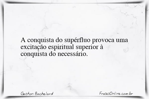 Frase de Gaston Bachelard