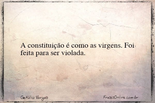 Frase de Getúlio Vargas
