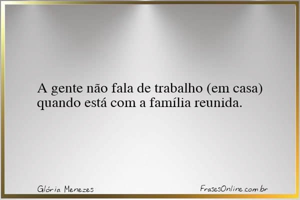 Frase de Glória Menezes