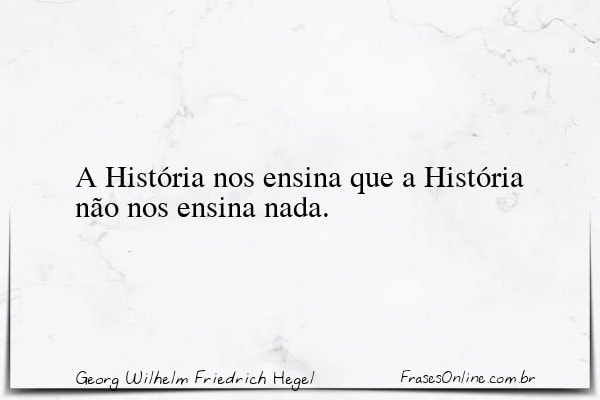 Frase de Georg Wilhelm Friedrich Hegel