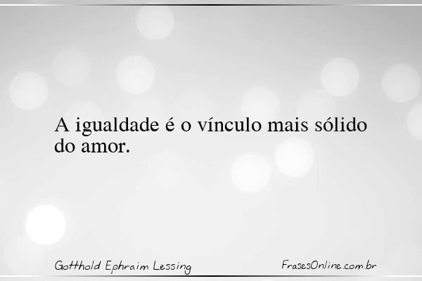 Frase de Gotthold Ephraim Lessing