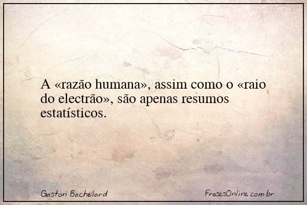 Frase de Gaston Bachelard