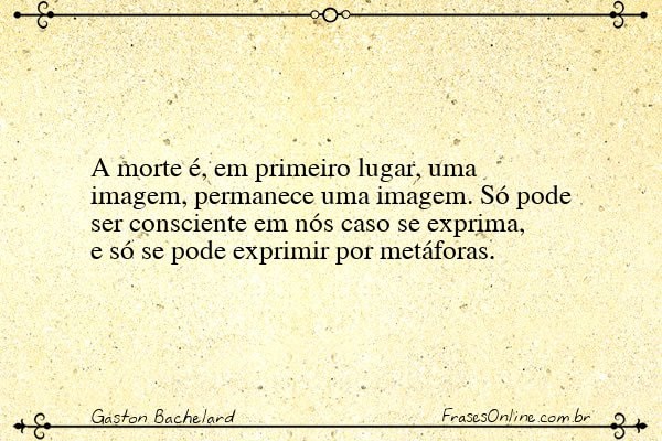 Frase de Gaston Bachelard
