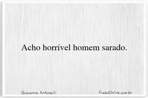 Frase de Giovanna Antonelli