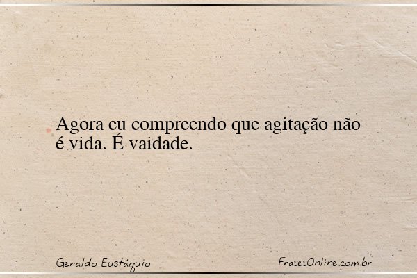 Frase de Geraldo Eustáquio