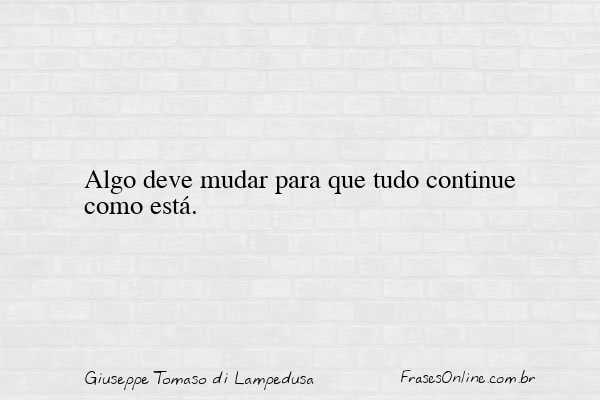 Frase de Giuseppe Tomaso di Lampedusa