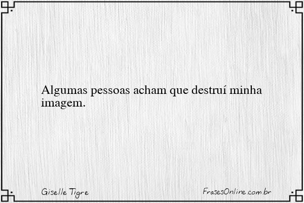 Frase de Giselle Tigre