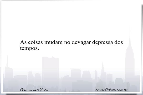 Frase de Guimarães Rosa