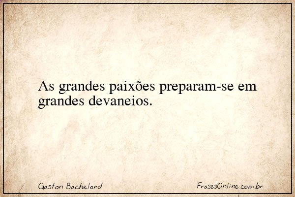 Frase de Gaston Bachelard