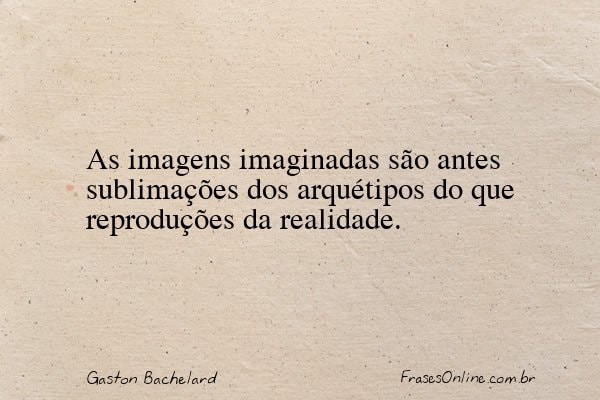 Frase de Gaston Bachelard