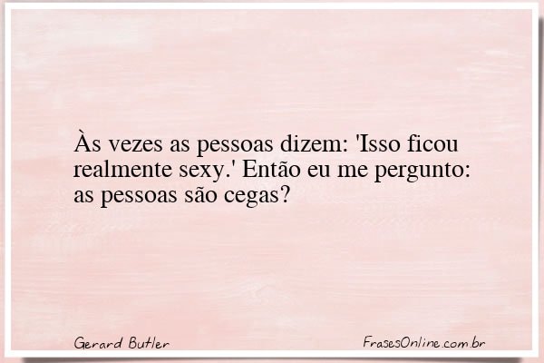 Frase de Gerard Butler