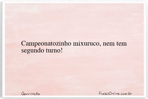 Frase de Garrincha